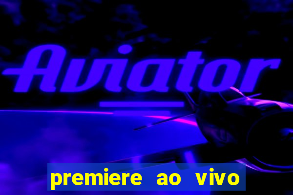 premiere ao vivo gratis fluminense